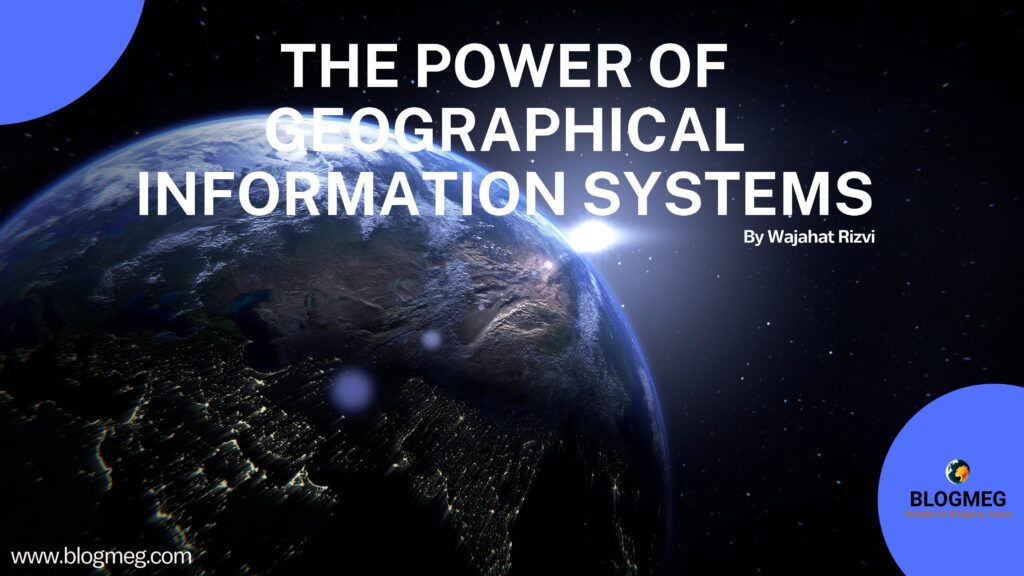 Geographical Information Systems - Transforming Data into Insights