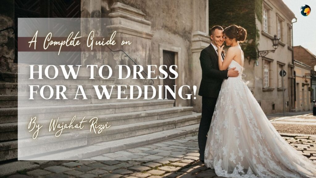 How to Dress for a Wedding