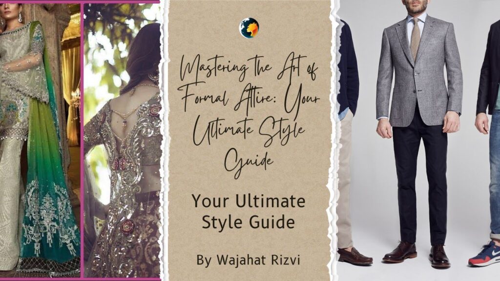 Mastering the Art of Formal Attire: Your Ultimate Style Guide